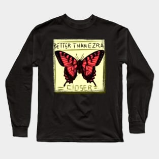 Better than ezra closer Long Sleeve T-Shirt